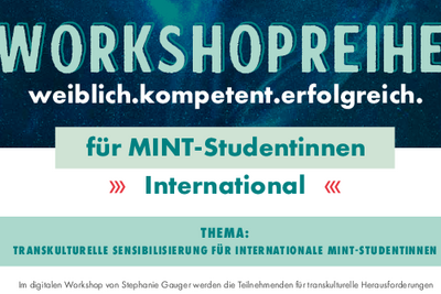 Workshopreihe - weiblich.kompetent.erfolgreich für MINT - Studentinnen International