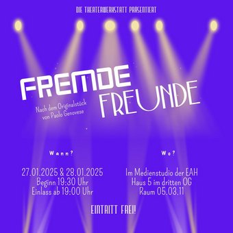 EAH Jena Theaterstück "Fremde Freunde"